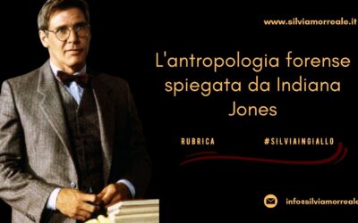 L’antropologia forense spiegata da Indiana Jones