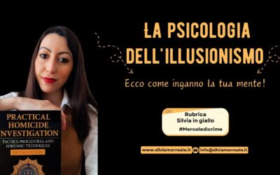 La psicologia dell’illusionismo: ecco come inganno la tua mente!